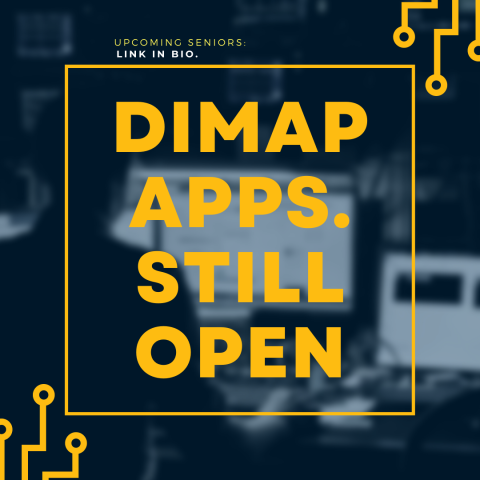 Flyer reading: Upcoming Seniors: Link in Bio. DIMAP Applications still open